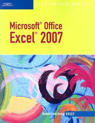 Microsoft Office Excel 2007: Illustrated Brief (Available Titles Skills ...