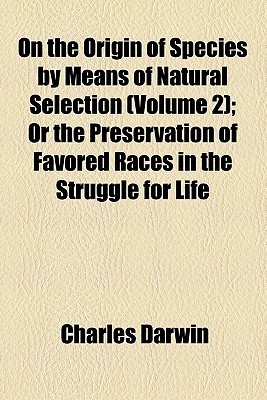 On the Origin of Species by Means of Natural Selection, Vol 2 book cover