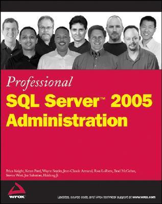 Professional SQL Server 2005 Administration by Brian Knight | Goodreads
