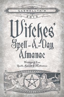 Llewellyn's 2013 Witches' Spell-A-Day Almanac book cover