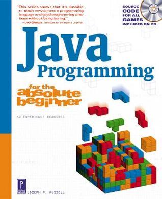 Java Programming for the Absolute Beginner by Joseph P. Russell | Goodreads