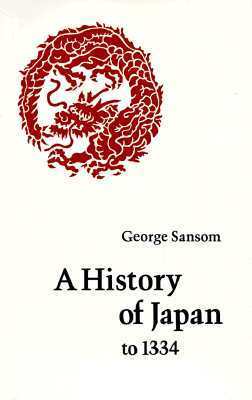 A History of Japan to 1334 by George Bailey Sansom | Goodreads