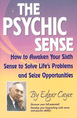 The Psychic Sense : How to Awaken Your Sixth Sense to Solve Life's ...