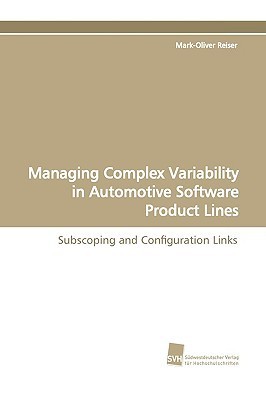 Managing Complex Variability in Automotive Software Product Lines by ...