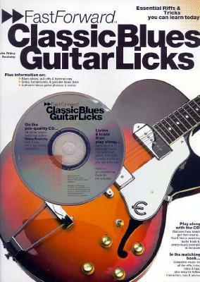 Fast Forward - Classic Blues Guitar Licks: Essential Riffs & Tricks You ...