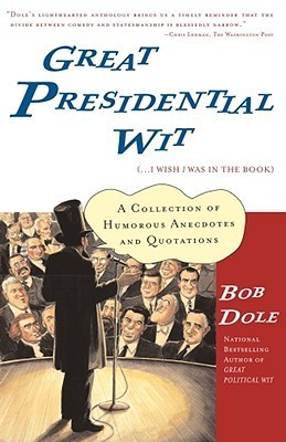 Great Presidential Wit (…I Wish I Was in the Book) book cover