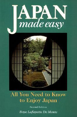 Japan Made Easy by Boyé Lafayette De Mente | Goodreads