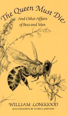 The Queen Must Die and Other Affairs of Bees and Men
