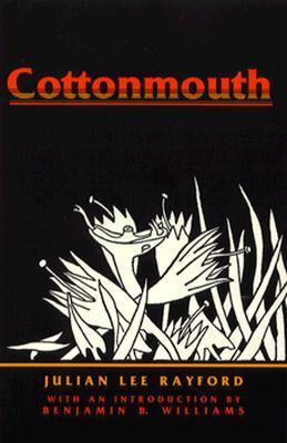 Cottonmouth (Library of Alabama Classics) by Julian Lee Rayford | Goodreads