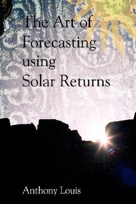 The Art of Forecasting using Solar Returns book cover