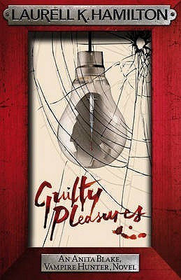 Guilty Pleasures (Anita Blake, Vampire Hunter #1)