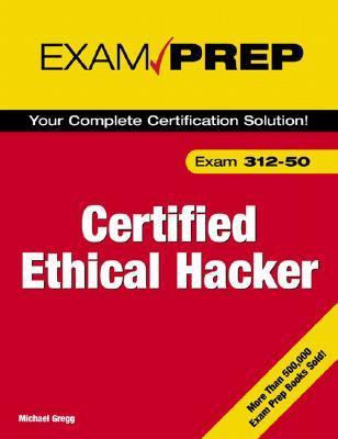 Exam Prep Certified Ethical Hacker by Michael Gregg | Goodreads