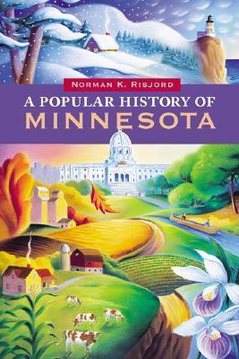 A Popular History of Minnesota by Norman K. Risjord | Goodreads