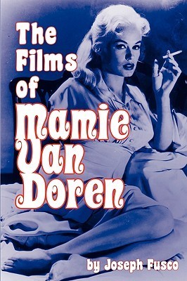 The Films of Mamie Van Doren by Joseph Fusco | Goodreads