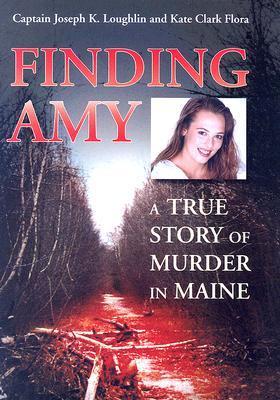 Finding Amy: A True Story of Murder in Maine