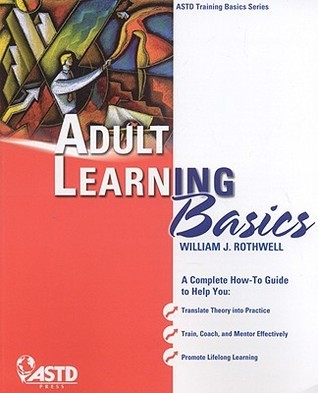 Adult Learning Basics by William J. Rothwell | Goodreads