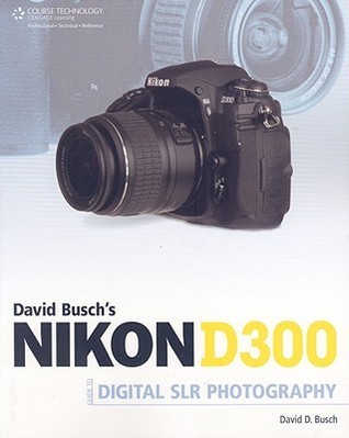 David Busch's Nikon D300 Guide to Digital SLR Photography book cover
