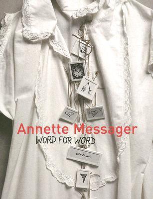 Annette Messager WORD FOR WORD/アネット・メサジェ Annette Messager: Word for Word by Harald Szeemann | Goodreads