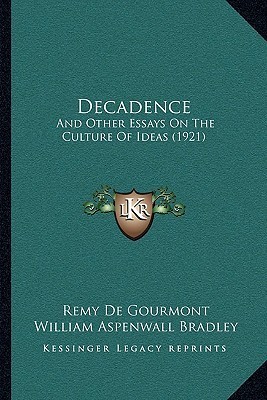 Decadence and Other Essays on the Culture of Ideas book cover