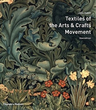 Textiles of the Arts and Crafts Movement by Linda Parry