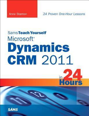 Sams Teach Yourself Microsoft Dynamics CRM 2011 in 24 Hours book cover