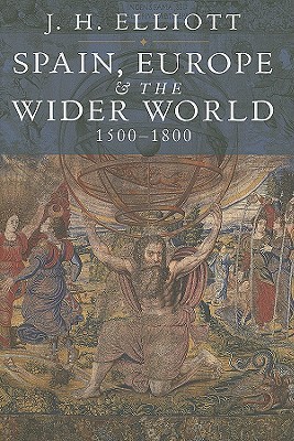 Spain, Europe and the Wider World 1500-1800 book cover