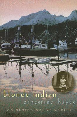 Blonde Indian: An Alaska Native Memoir (Volume 57)