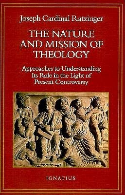 The Nature and Mission of Theology: Approaches to Understanding Its Role in the Light of Present Controversy
