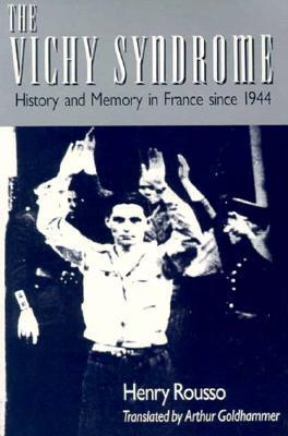 The Vichy Syndrome: History and Memory in France since 1944