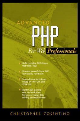 Advanced PHP for Web Professionals by Christopher Cosentino | Goodreads