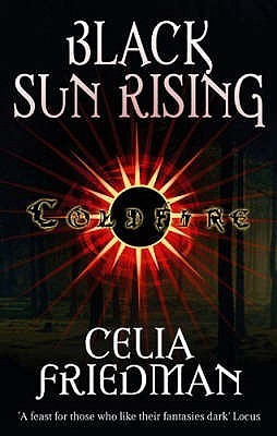 Black Sun Rising (The Coldfire Trilogy, #1)