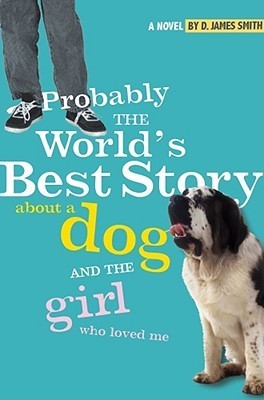 Probably the World's Best Story About a Dog and the Girl Who Loved Me cover