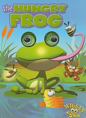 The Hungry Frog: Wiggly Eyes