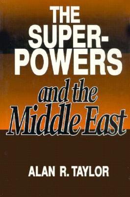 Superpowers and the Middle East (Contemporary Issues in the Middle East ...