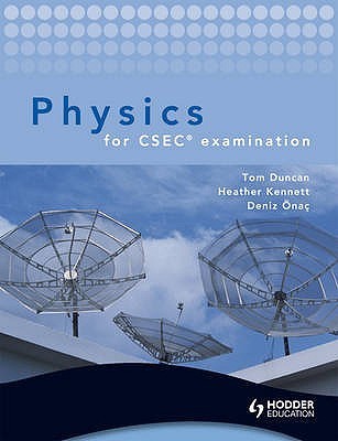 Physics for CSEC examination + CD by Heather Kennett | Goodreads