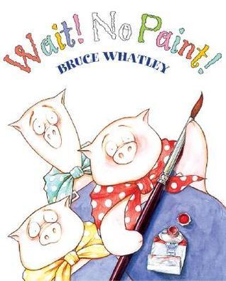 Wait! No Paint! book cover