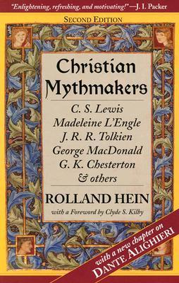 Christian Mythmakers: C.S. Lewis, Madeleine L'Engle, J.R.R. Tolkien, George MacDonald, G.K. Chesterton & Others