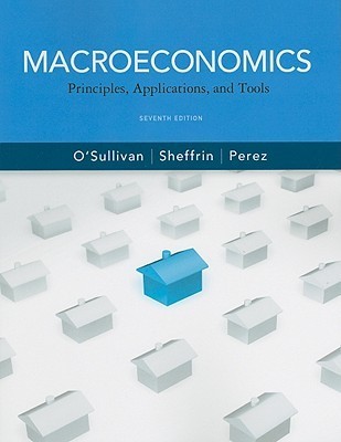 Macroeconomics: Principles, Applications and Tools by Arthur O'Sullivan ...