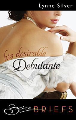 His Desirable Debutante book cover