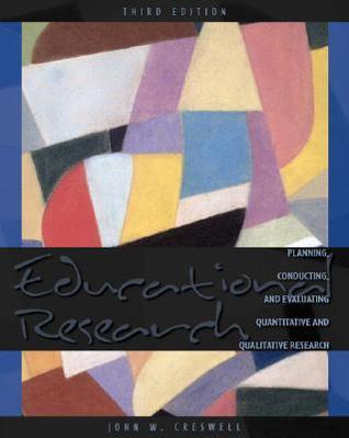 Educational Research: Planning, Conducting, and Evaluating Quantitative and Qualitative Research