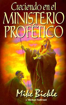 Creciendo en el ministerio profético / Growing In The Prophetic