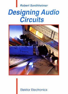 Designing Audio Circuits by Robert Sonthheimer | Goodreads
