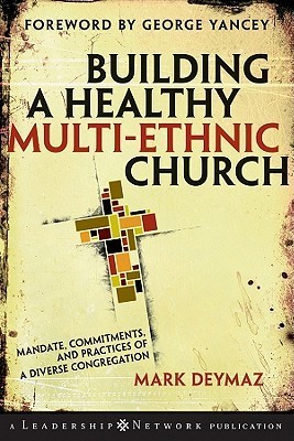 Building a Healthy Multi-ethnic Church: Mandate, Commitments and Practices of a Diverse Congregation