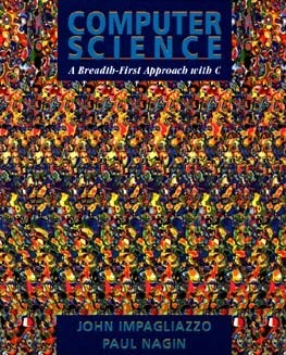 Computer Science: A Breadth-First Approach with C by John