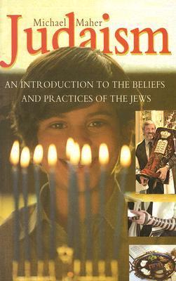 Judaism An Introduction To The Beliefs And Practices Of The Jews By
