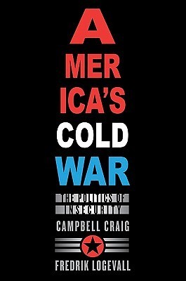 America's Cold War: The Politics of Insecurity