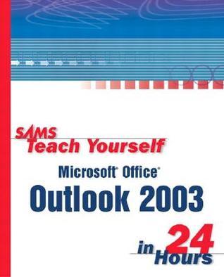 Sams Teach Yourself Microsoft Office Outlook 2003 in 24 Hours book cover