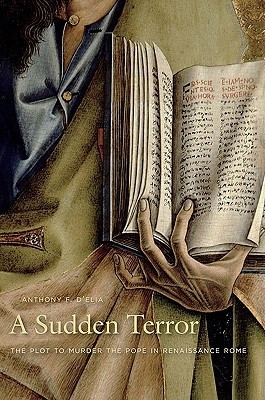 A Sudden Terror: The Plot to Murder the Pope in Renaissance Rome