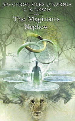 The Magician's Nephew (The Chronicles of Narnia, #1)