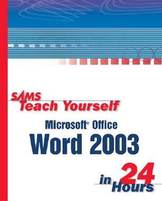 Sams Teach Yourself Microsoft Office Word 2003 in 24 Hours book cover